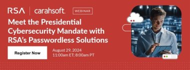 Meet the Presidential Cybersecurity Mandate with RSA's Passwordless Solutions
