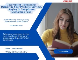 Delivering Your Products/Services, Staying In Compliance And Getting Paid In Government Contracting