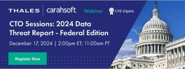 CTO Sessions: 2024 Data Threat Report - Federal Edition