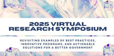2025 Data Foundation Research Symposium: Revisiting Examples of Best Practices, Innovative Programs, and Actionable Solutions for a Better Government