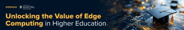 Unlocking the Value of Edge Computing in Higher Education