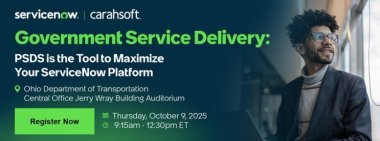 Government Service Delivery: PSDS is the Tool to Maximize Your ServiceNow Platform