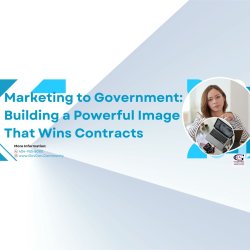 Marketing to Government: Building a Powerful Image That Wins Contracts