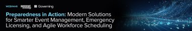 Preparedness in Action: Modern Solutions for Smarter Event Management, Emergency Licensing, and Agile Workforce Scheduling