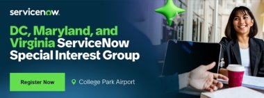 DC, Maryland, and Virginia ServiceNow Special Interest Group