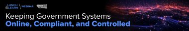 Keeping Government Systems Online, Compliant, and Controlled