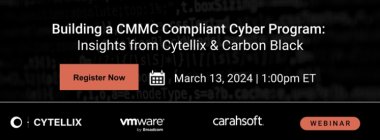 Building a CMMC Compliant Cyber Program: Insights from Cytellix & Carbon Black