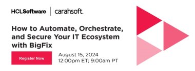 How to Automate, Orchestrate, and Secure Your IT Ecosystem with BigFix