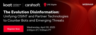 The Evolution Disinformation: Unifying OSINT and Partner Technologies to Counter Bots and Emerging Threats