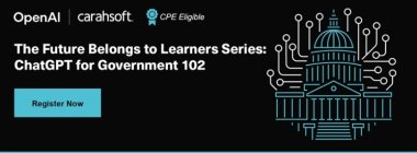 The Future Belongs to Learners Series: ChatGPT for Government 102