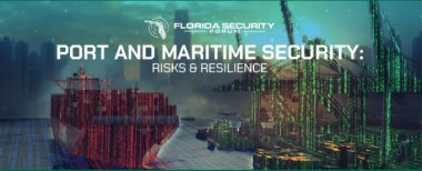 Florida Security Forum: Port & Maritime Security