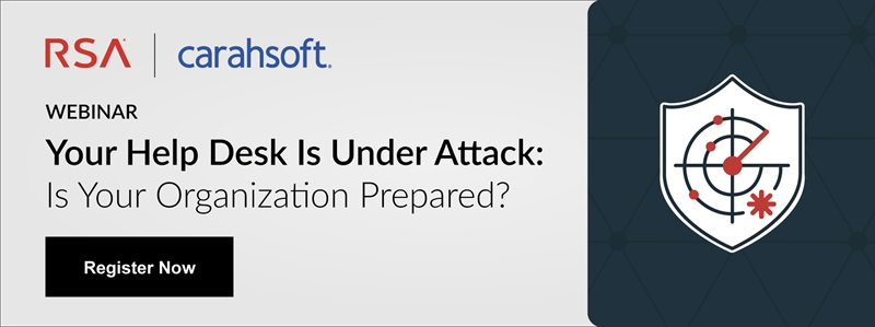 Your Help Desk Is Under Attack: Is Your Organization Prepared?