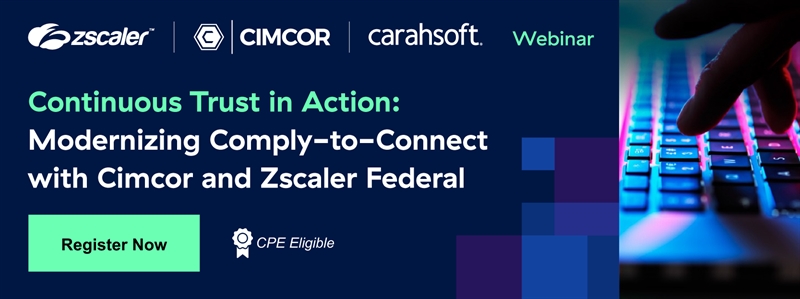 Modernizing Comply-to-Connect with Cimcor and Zscaler Federal
