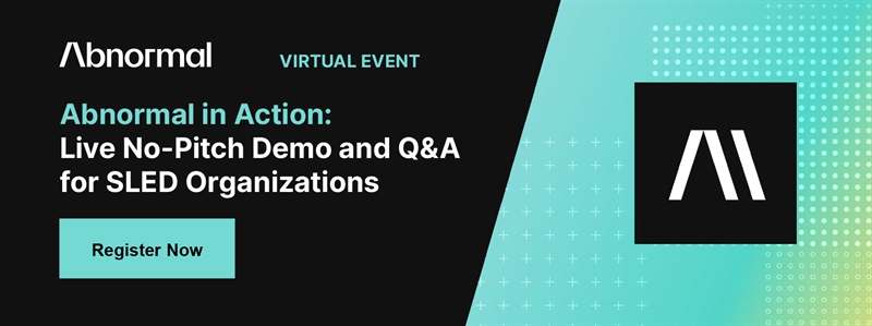 Abnormal AI in Action: Live No-Pitch Demo and Q&A for SLED Organizations
