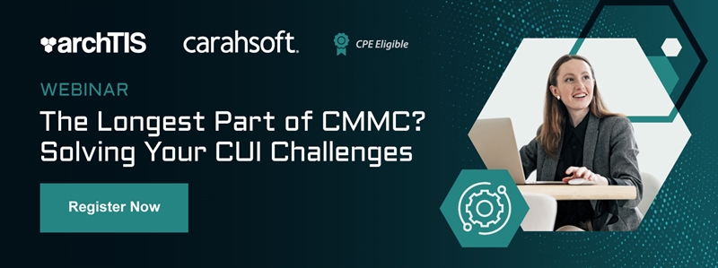 The Longest Part of CMMC? Solving Your CUI Challenges