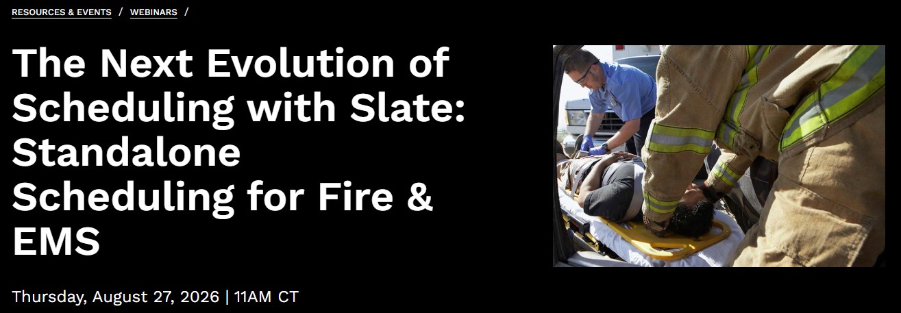 The Next Evolution of Scheduling with Slate: Standalone Scheduling for Fire & EMS