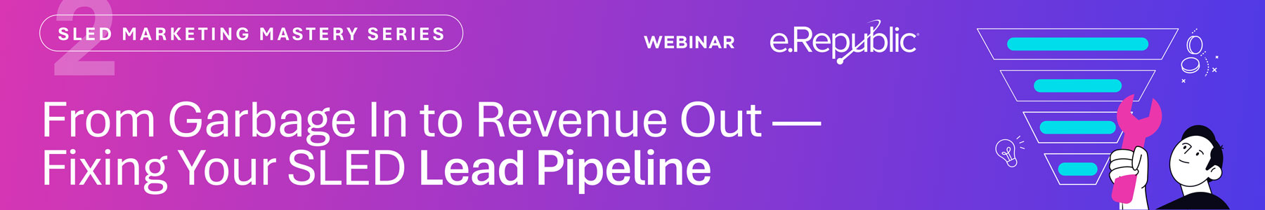 From Garbage In to Revenue Out - Fixing Your SLED Lead Pipeline