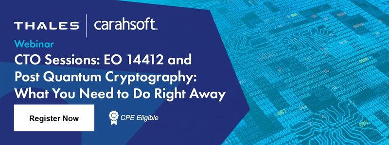CTO Sessions: EO 14412 and Post Quantum Cryptography