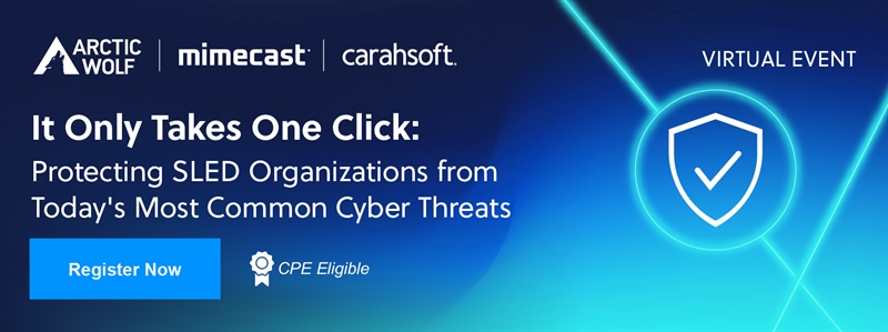 It Only Takes One Click: Protecting SLED Organizations from Today's Most Common Cyber Threats