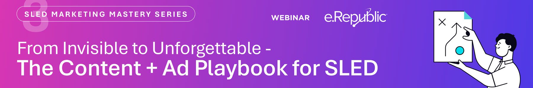 From Invisible to Unforgettable: The Content + Ad Playbook for SLED